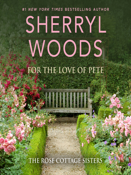 Title details for For the Love of Pete by Sherryl Woods - Available